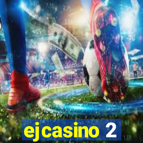 ejcasino 2